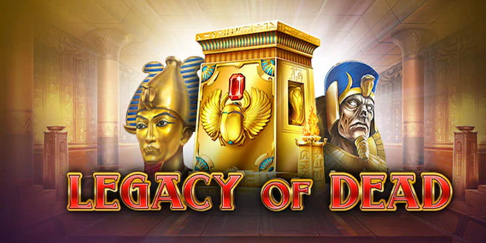 Cara Membaca Pola Di Slot Legacy Of Dead Secara Efektif
